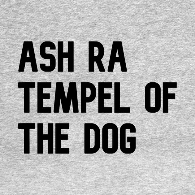 Ash Ra Tempel of the Dog by KaraokeTypo